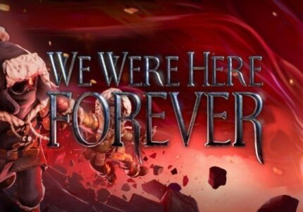We Were Here Forever (PC) CD Key for STEAM - GLOBAL